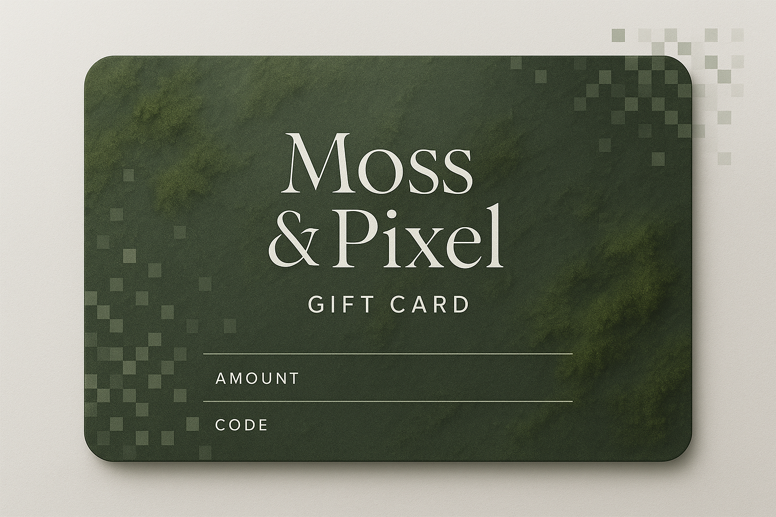 Generate a Gift Card Design for my business Moss and Pixel
